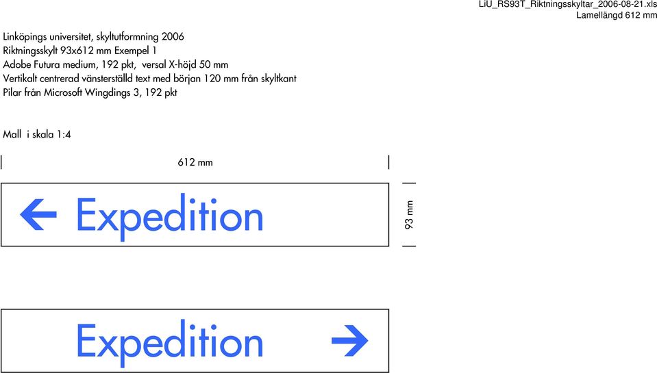 mm Exempel 1 Adobe Futura medium, 192 pkt, versal X-höjd 50 mm Vertikalt centrerad