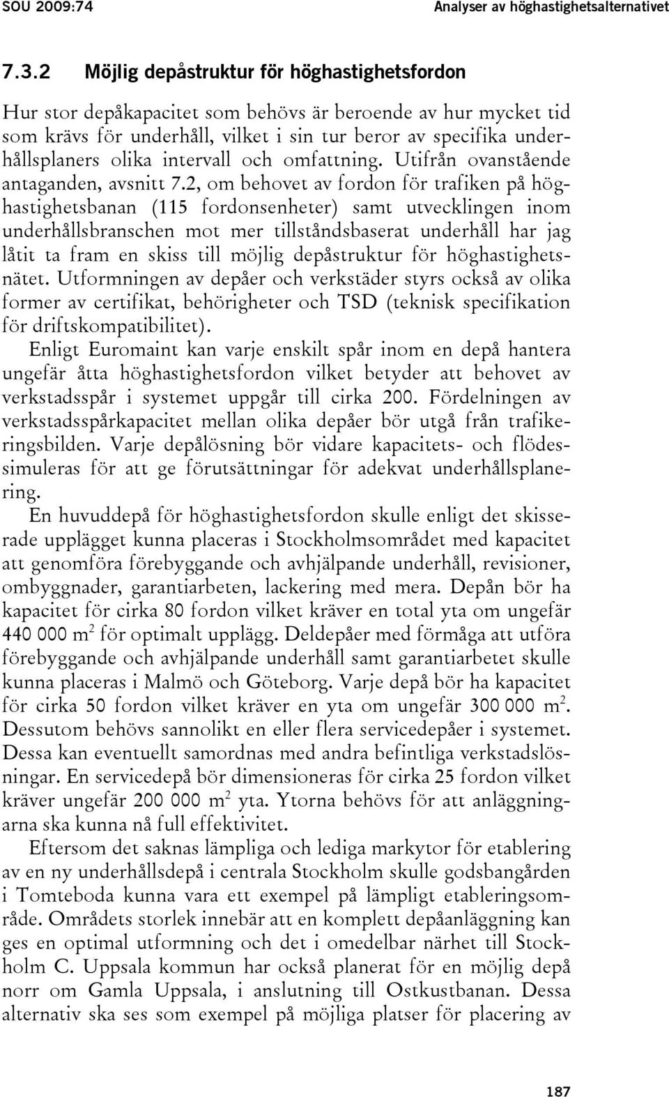 intervall och omfattning. Utifrån ovanstående antaganden, avsnitt 7.