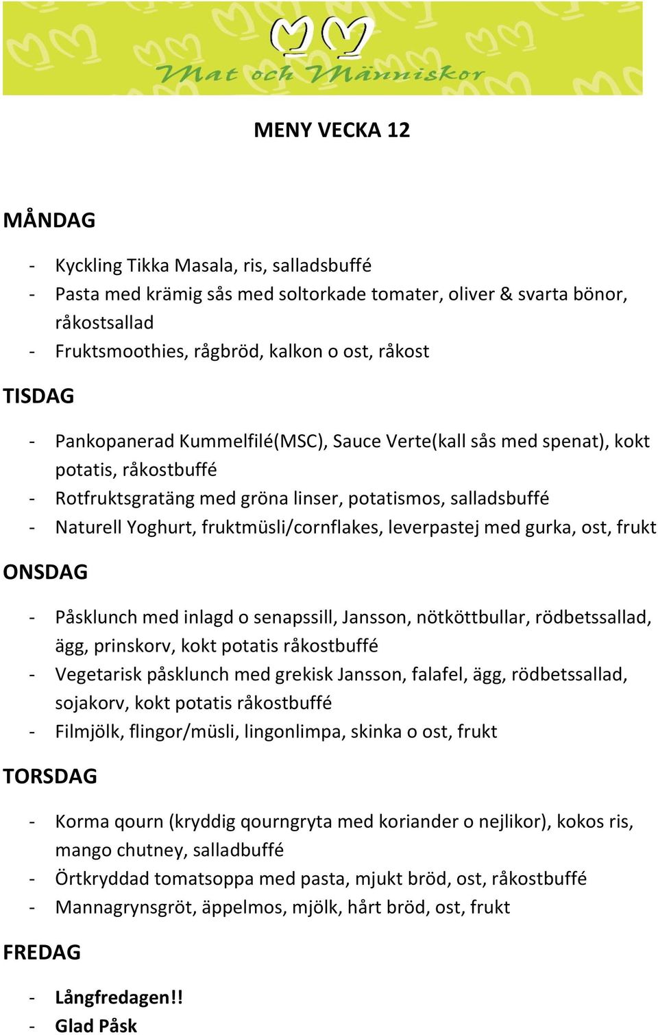 potatis råkostbuffé - Vegetarisk påsklunch med grekisk Jansson, falafel, ägg, rödbetssallad, sojakorv, kokt potatis råkostbuffé - Korma qourn (kryddig qourngryta med koriander o