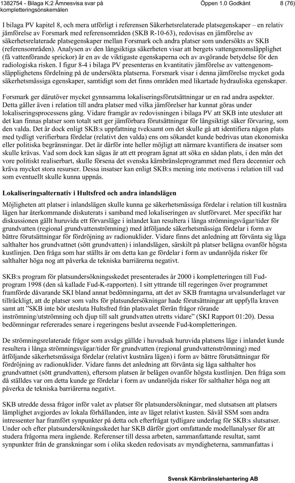 jämförelse av säkerhetsrelaterade platsegenskaper mellan Forsmark och andra platser som undersökts av SKB (referensområden).