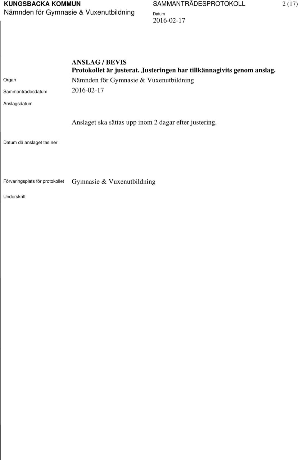Nämnden för Gymnasie & Vuenutbildning Anslaget ska sättas upp inom 2 dagar efter