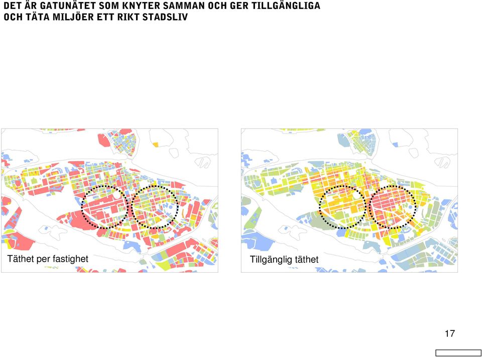 TÄTA MILJÖER ETT RIKT STADSLIV