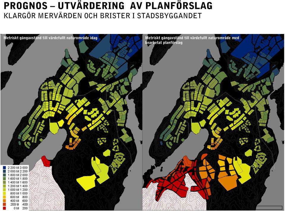 till värdefullt naturområde idag Metriskt