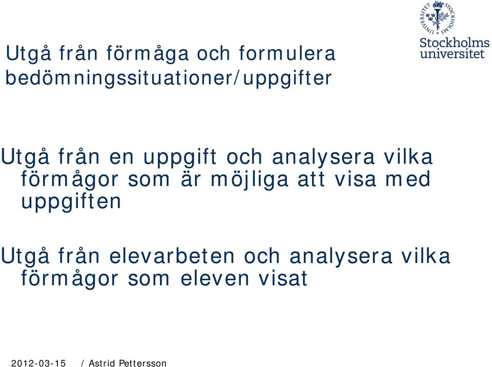 analysera vilka förmågor som är möjliga att visa med uppgiften