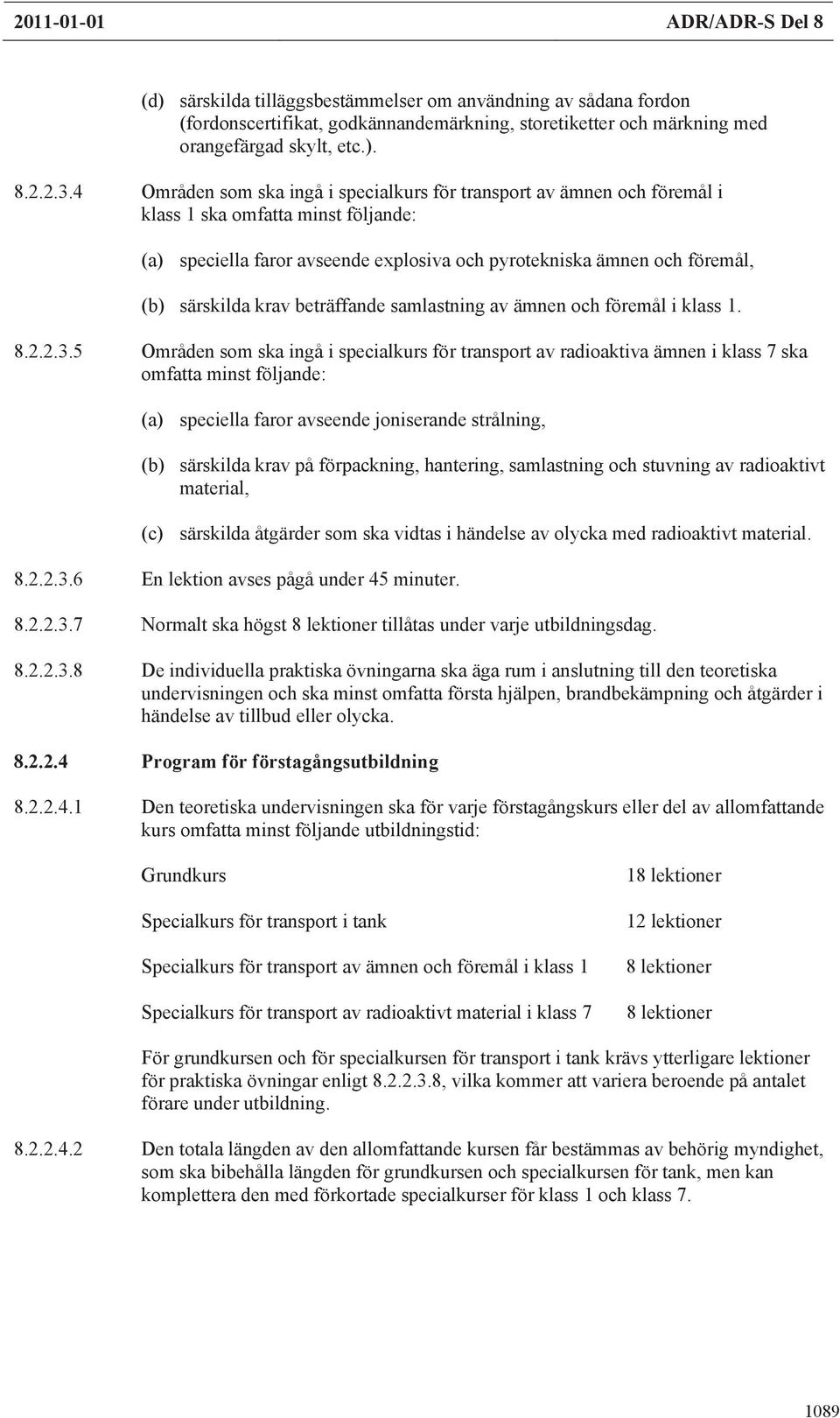 krav beträffande samlastning av ämnen och föremål i klass 1. 8.2.2.3.