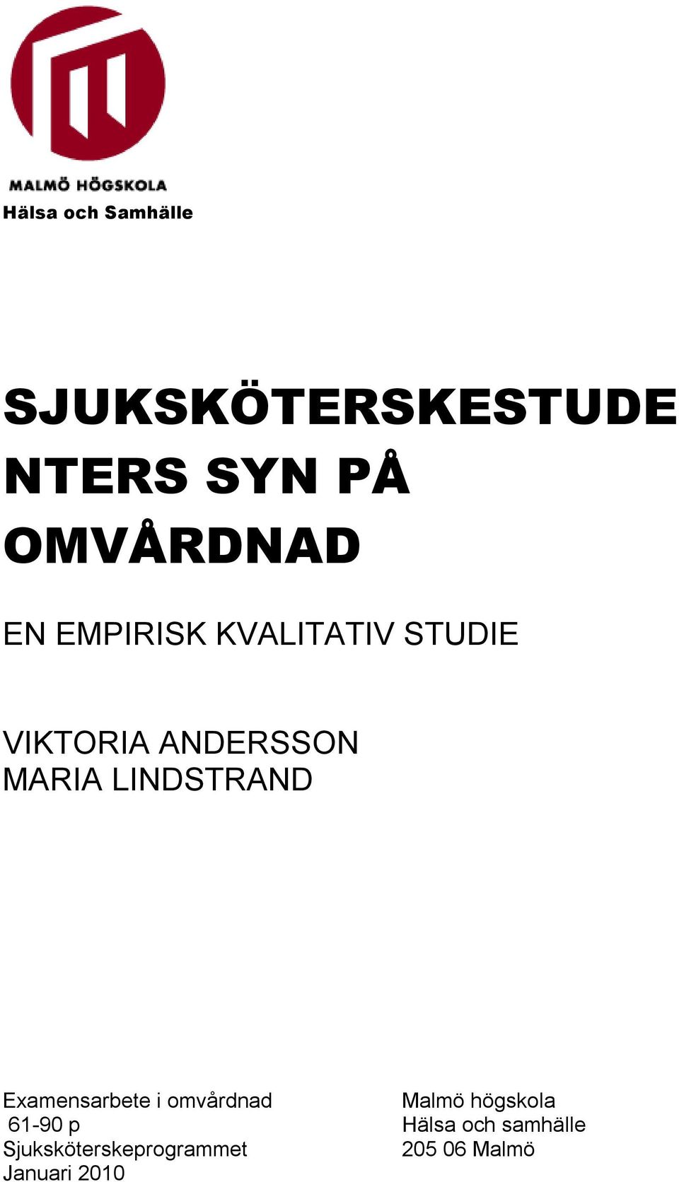 LINDSTRAND Examensarbete i omvårdnad Malmö högskola 61-90 p