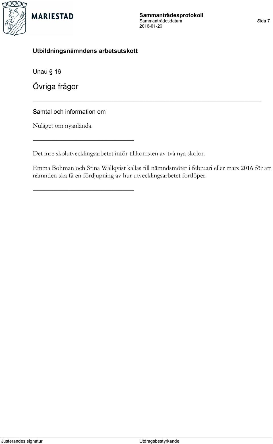 Det inre skolutvecklingsarbetet inför tillkomsten av två nya skolor.