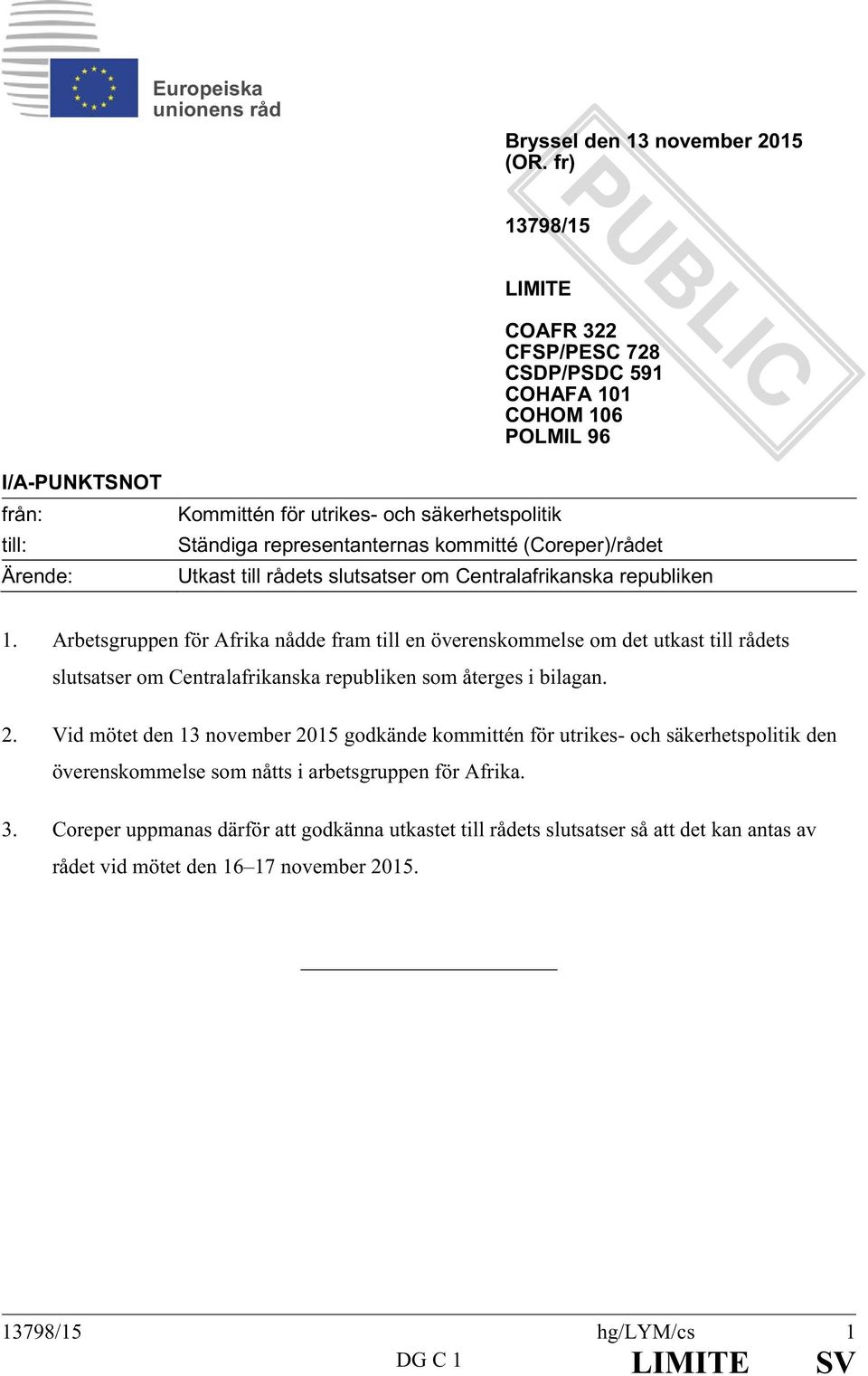 representanternas kommitté (Coreper)/rådet Utkast till rådets slutsatser om Centralafrikanska republiken 1.