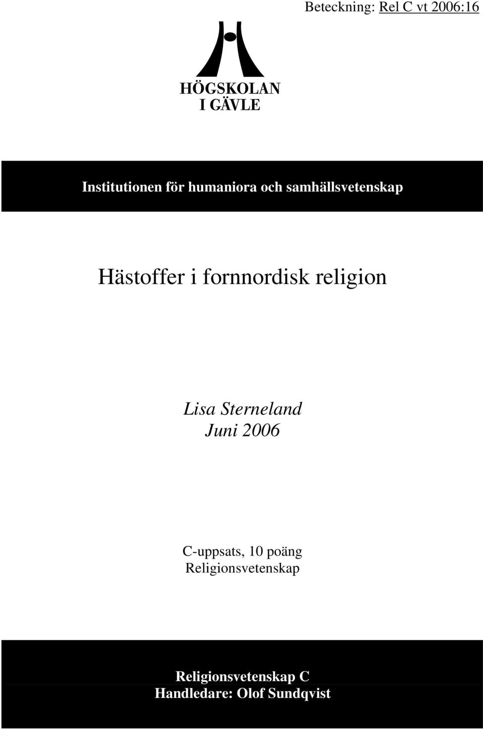 religion Lisa Sterneland Juni 2006 C-uppsats, 10 poäng