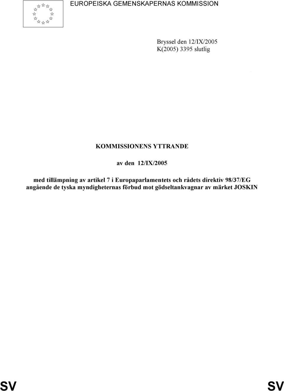 av artikel 7 i Europaparlamentets och rådets direktiv 98/37/EG