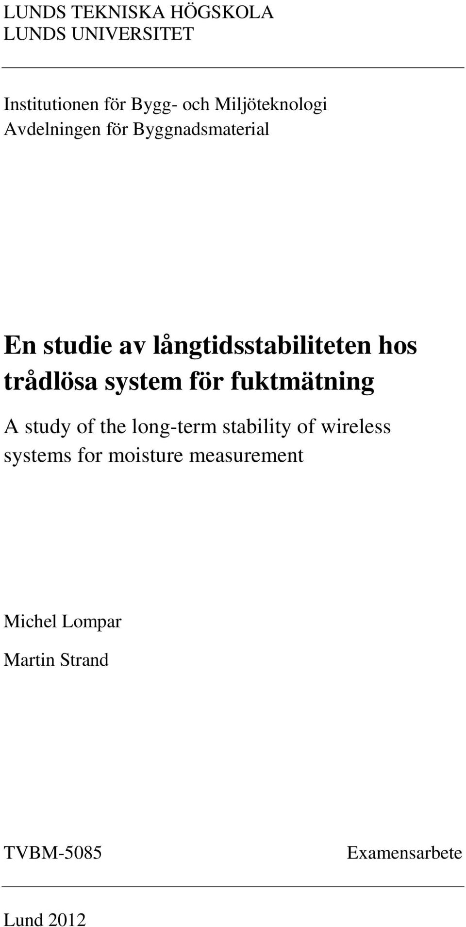 hos trådlösa system för fuktmätning A study of the long-term stability of wireless