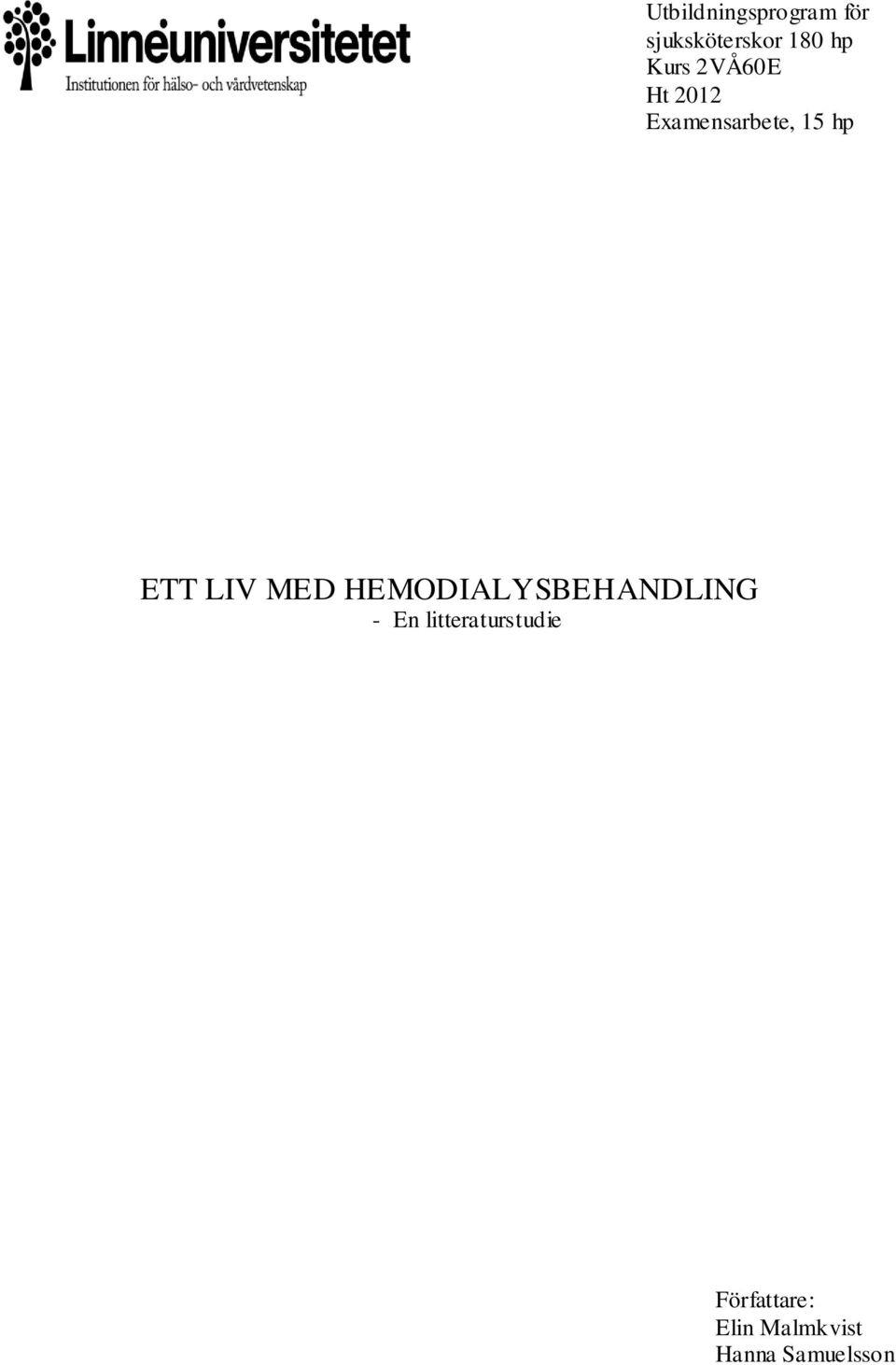 LIV MED HEMODIALYSBEHANDLING - En