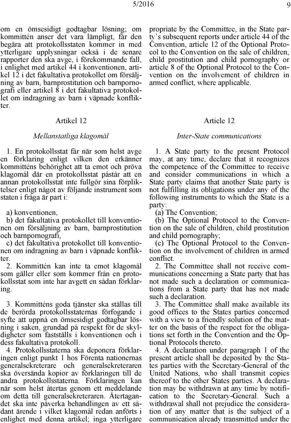 protokollet om indragning av barn i väpnade konflikter. Artikel 12 Mellanstatliga klagomål 1.
