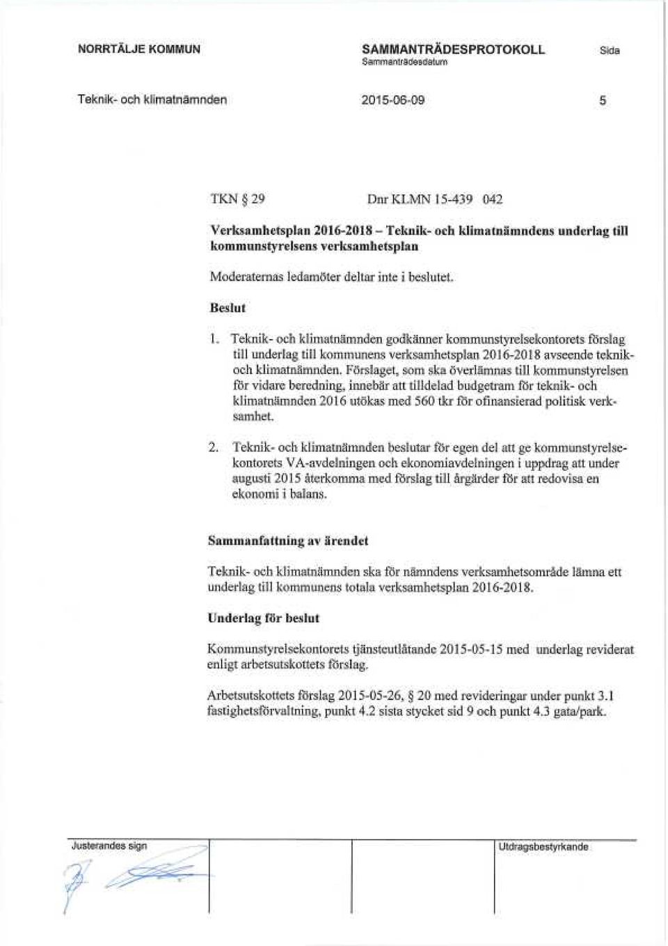Förslaget, som ska överlämnas till kommunstyrelsen för vidare beredning, innebär att tilldelad budgetram för teknik- och klimatnämnden 20
