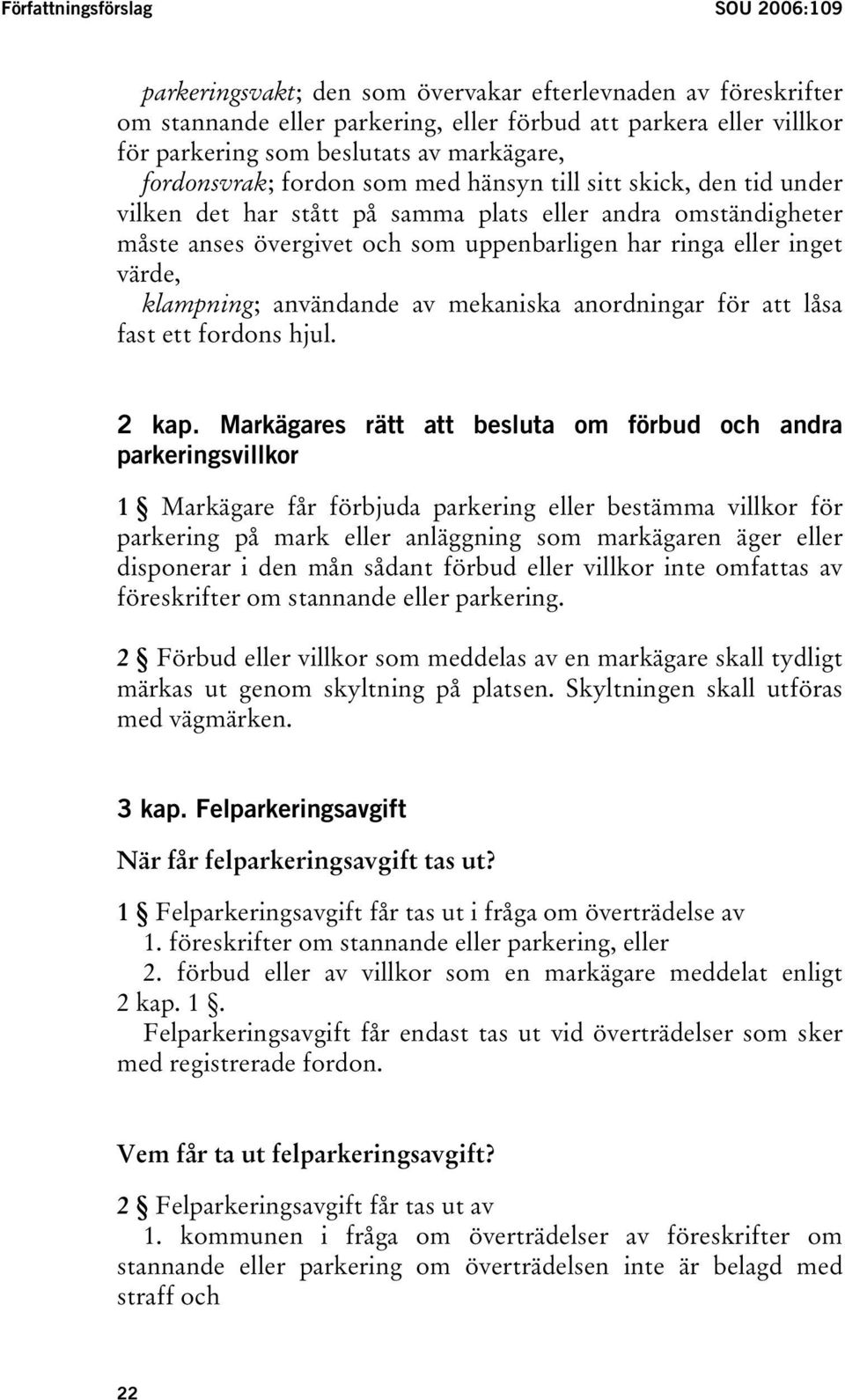 inget värde, klampning; användande av mekaniska anordningar för att låsa fast ett fordons hjul. 2 kap.