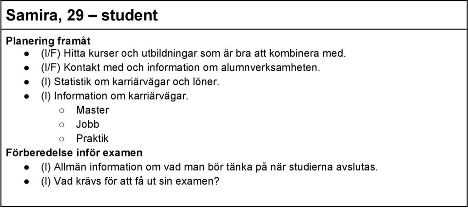 (I) Statistik om karriärvägar och löner. (I) Information om karriärvägar.