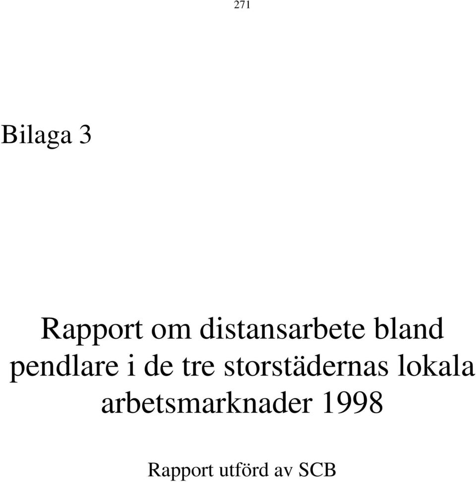 de tre storstädernas lokala