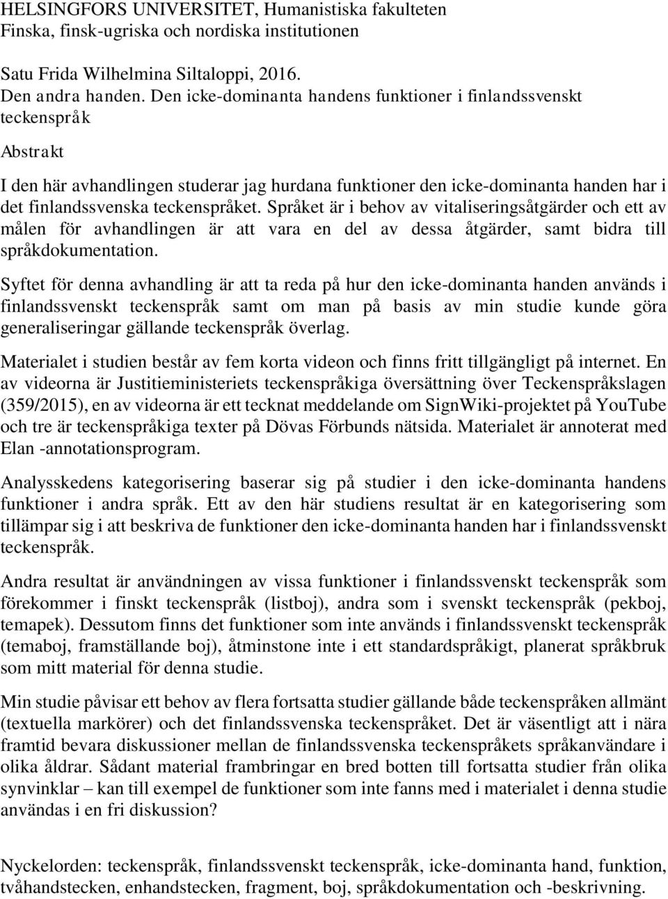 Den andra handen. Den icke-dominanta handens funktioner i finlandssvenskt  teckenspråk - PDF Gratis nedladdning