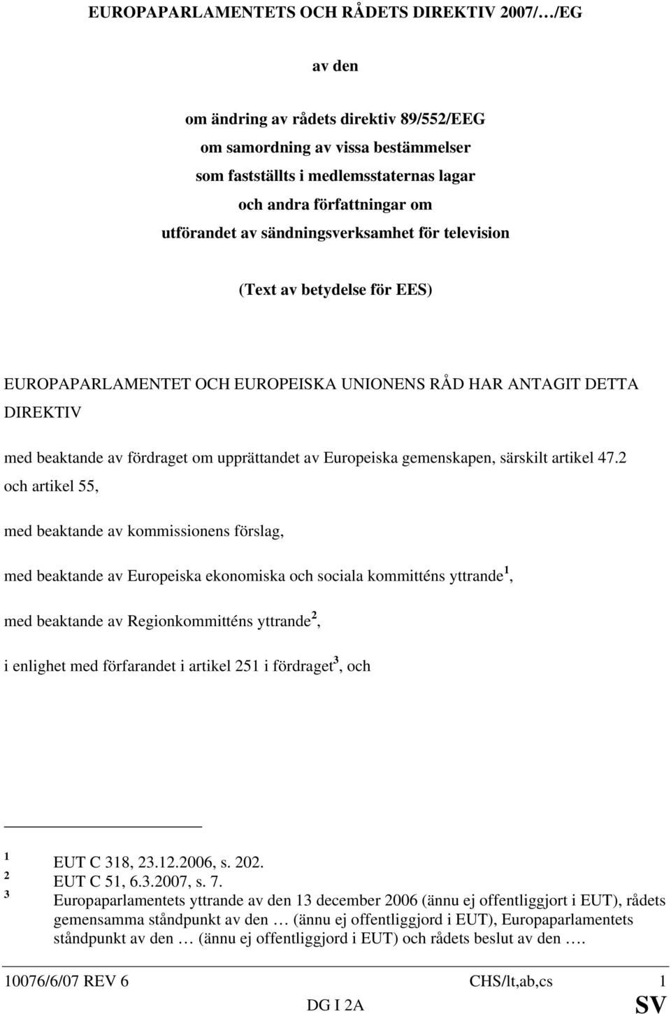 Europeiska gemenskapen, särskilt artikel 47.