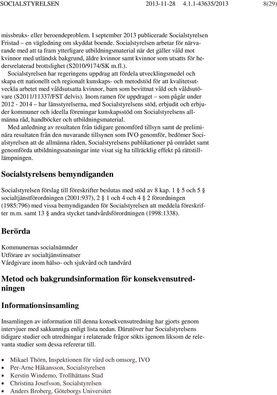 hedersrelaterad brottslighet (S2010/9174/SK m.fl.