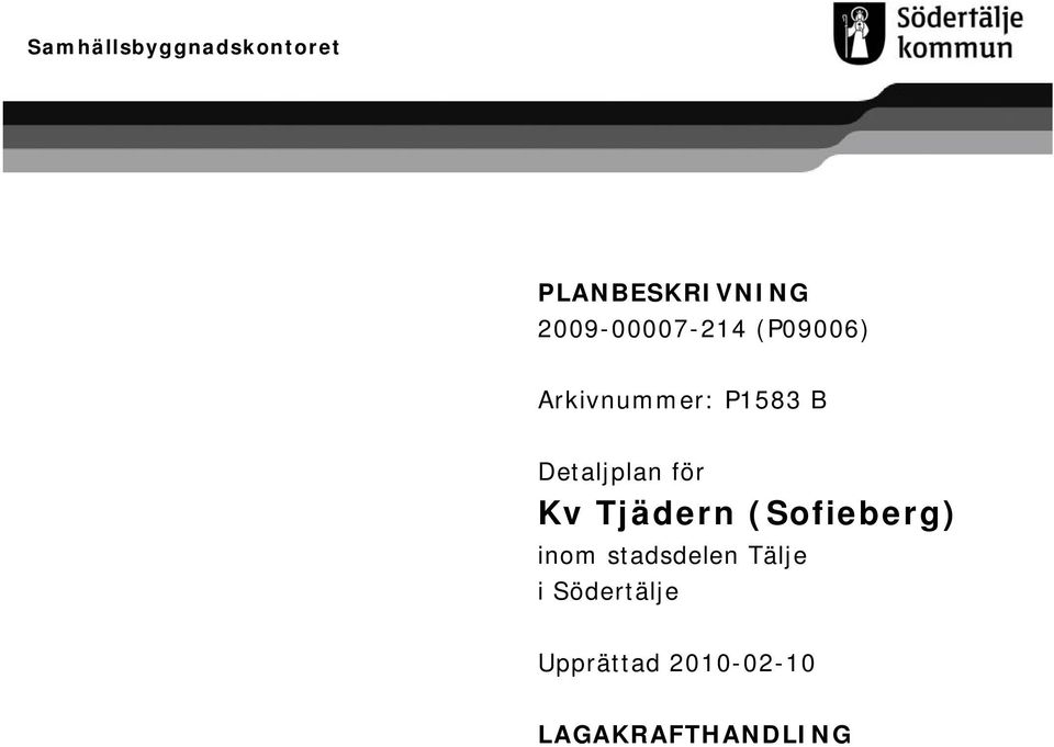 Detaljplan för Kv Tjädern (Sofieberg) inom