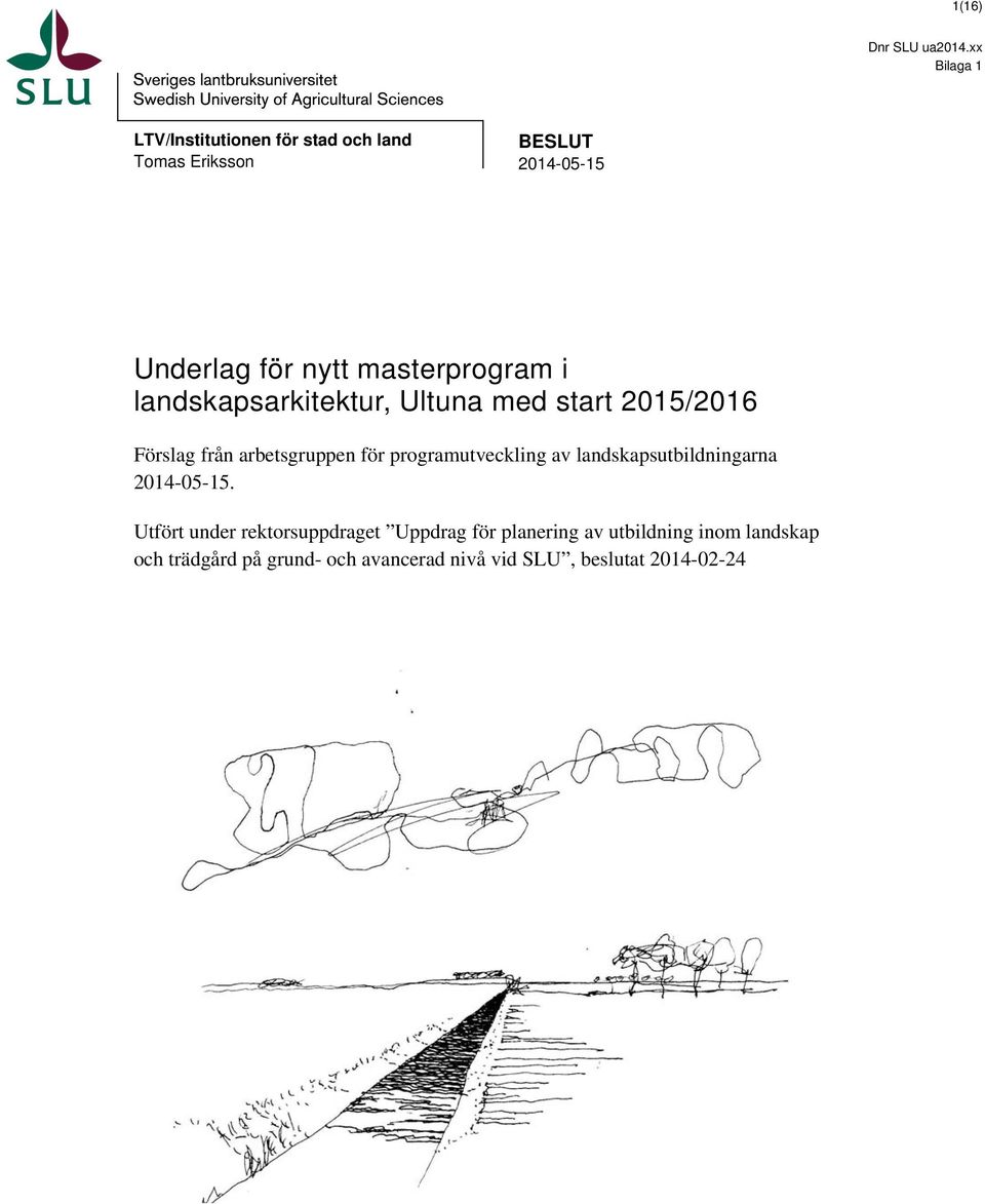 masterprogram i landskapsarkitektur, Ultuna med start 2015/2016 Förslag från arbetsgruppen för