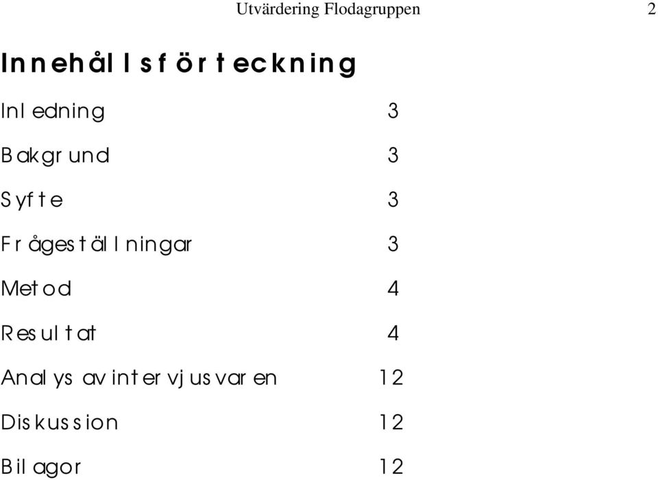 Resultat 4 Analys av intervjusvaren 12