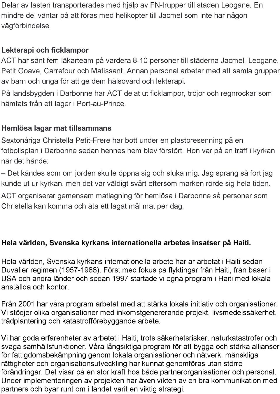 Annan personal arbetar med att samla grupper av barn och unga för att ge dem hälsovård och lekterapi.