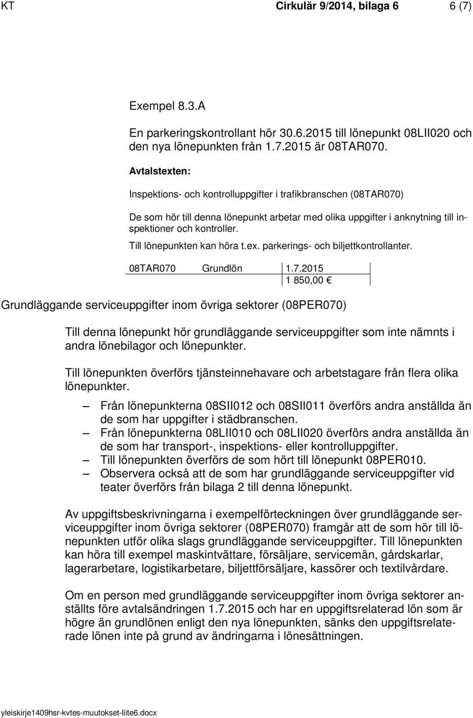 ex. parkerings- och biljettkontrollanter. 08TAR070