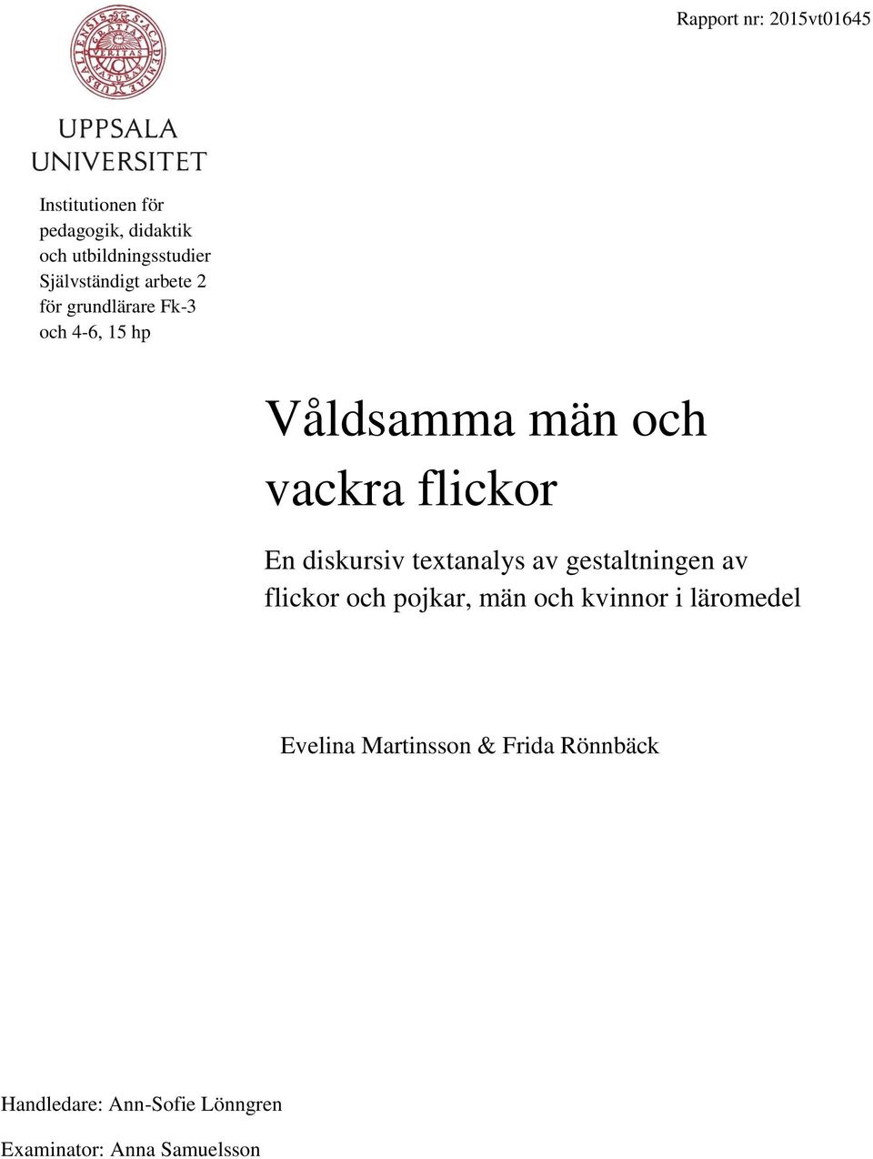 flickor En diskursiv textanalys av gestaltningen av flickor och pojkar, män och kvinnor i