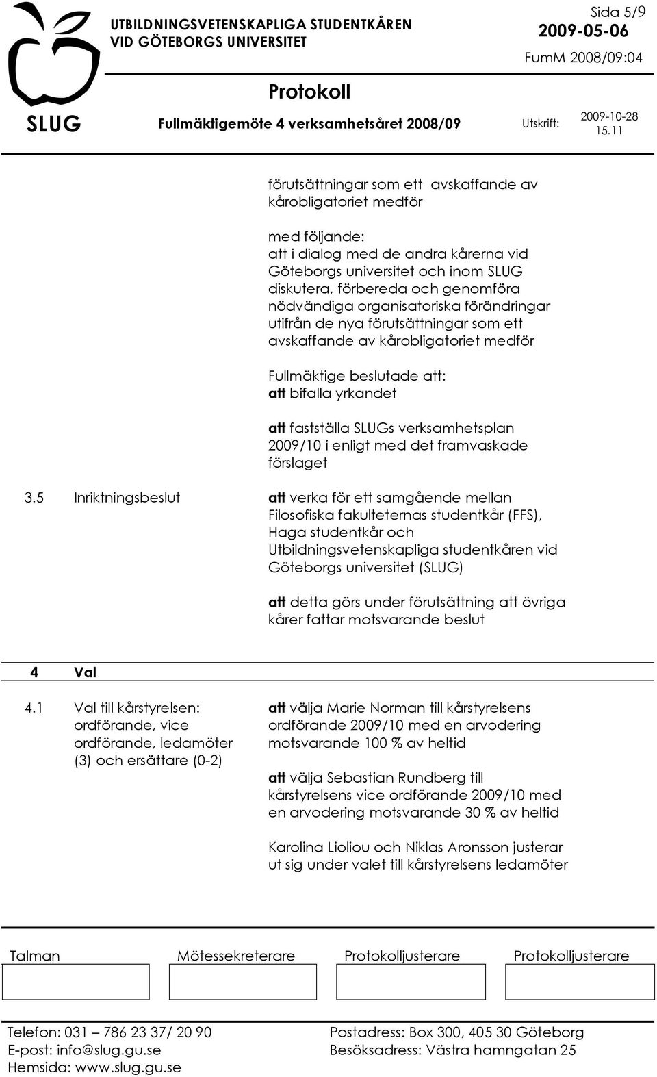 förslaget 3.