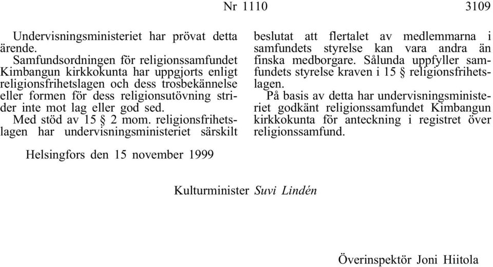 lag eller god sed. Med stöd av 15 2 mom.