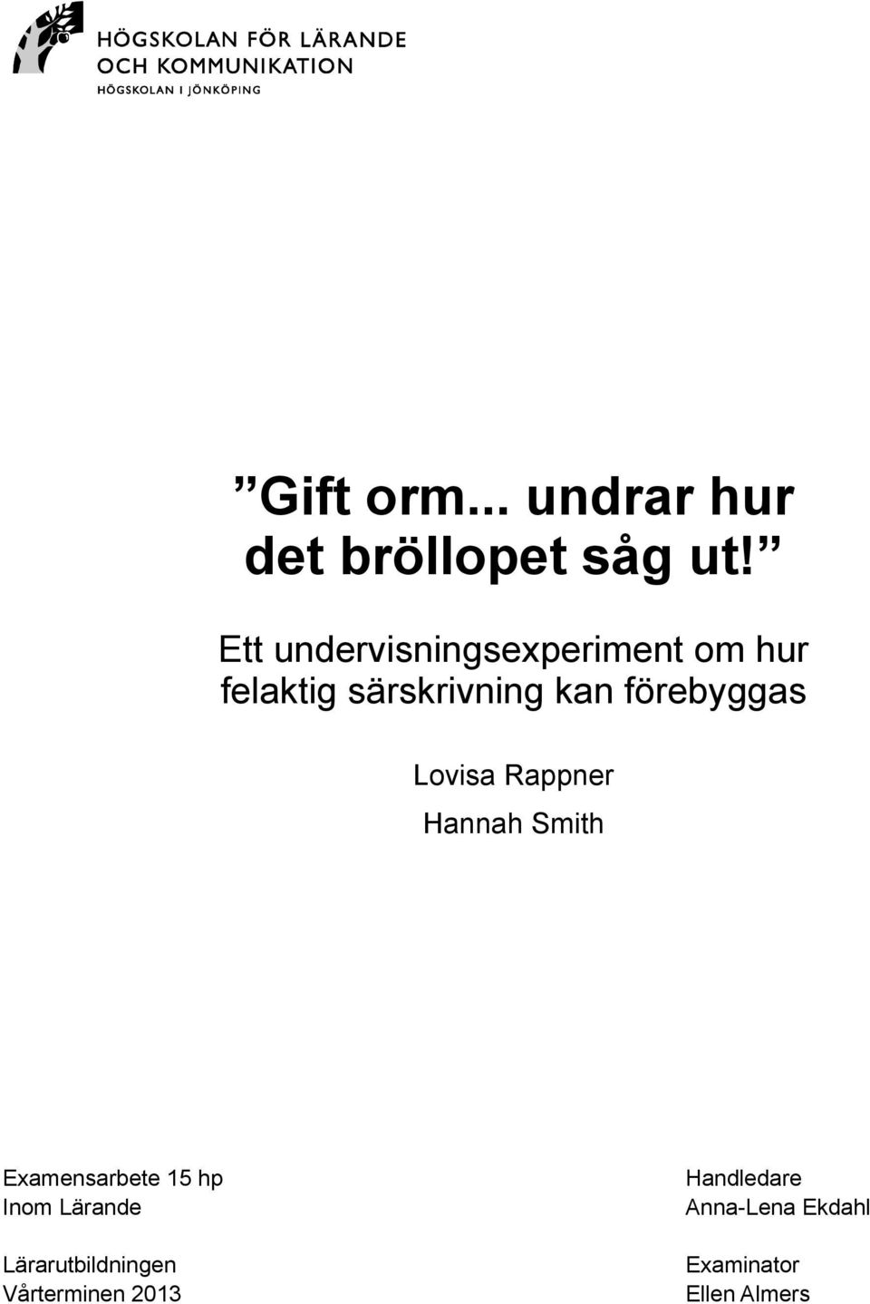 förebyggas Lovisa Rappner Hannah Smith Examensarbete 15 hp Inom