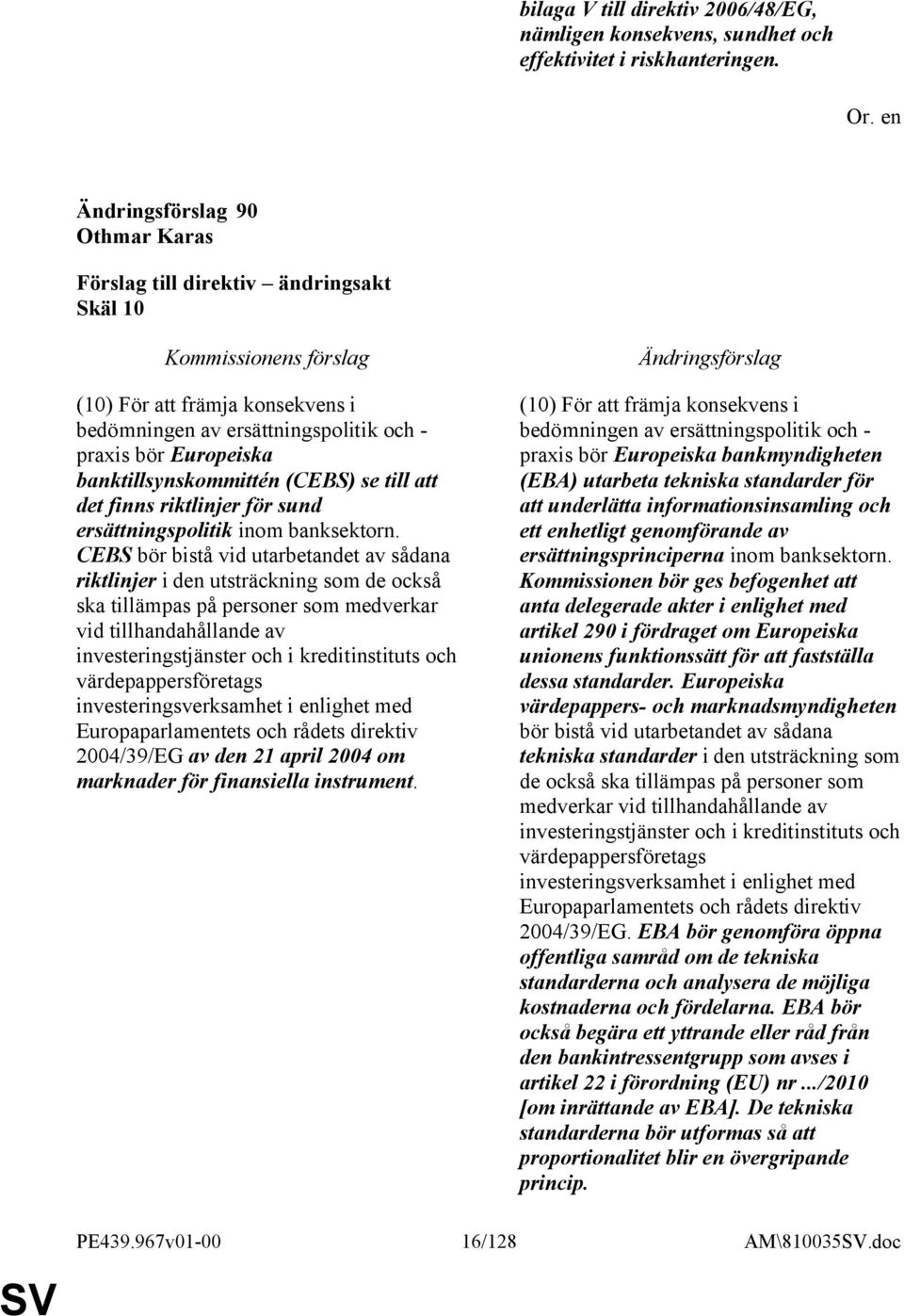 ersättningspolitik inom banksektorn.