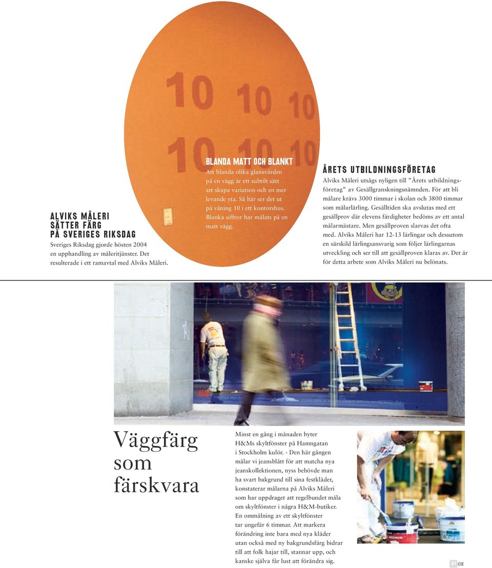 Blanka siffror har målats på en matt vägg. Årets utbildningsföretag Alviks Måleri utsågs nyligen till Årets utbildningsföretag av Gesällgranskningsnämnden.