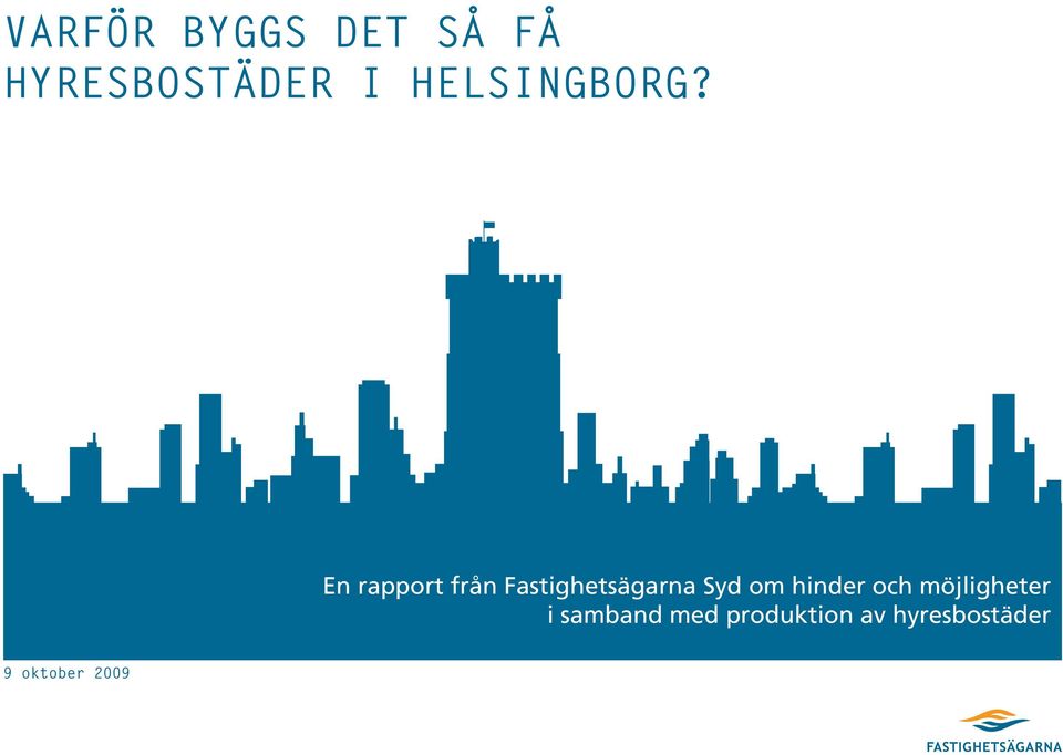 En rapport från Fastighetsägarna Syd om