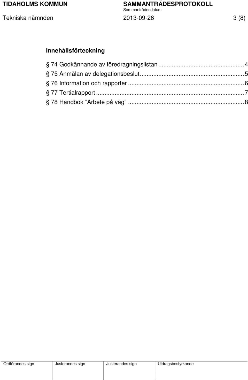 .. 4 75 Anmälan av delegationsbeslut.