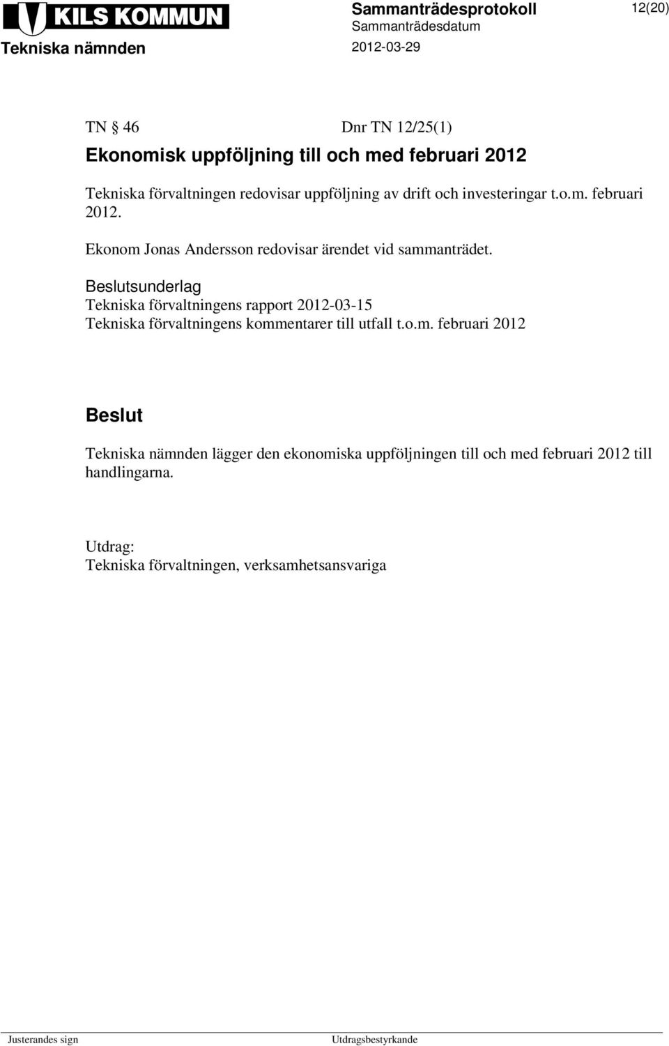sunderlag Tekniska förvaltningens rapport 2012-03-15 Tekniska förvaltningens komm