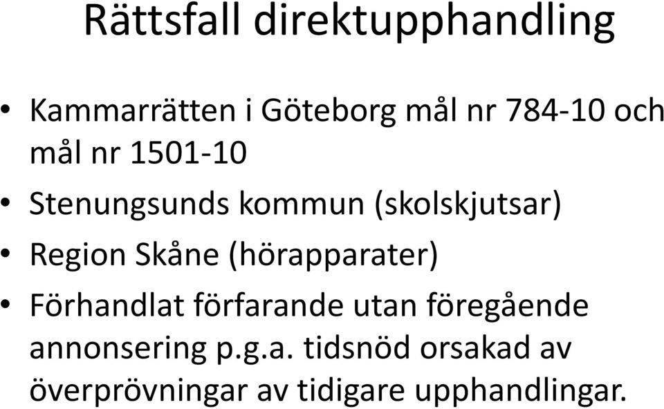 (hörapparater) Förhandlat förfarande utan föregående annonsering p.