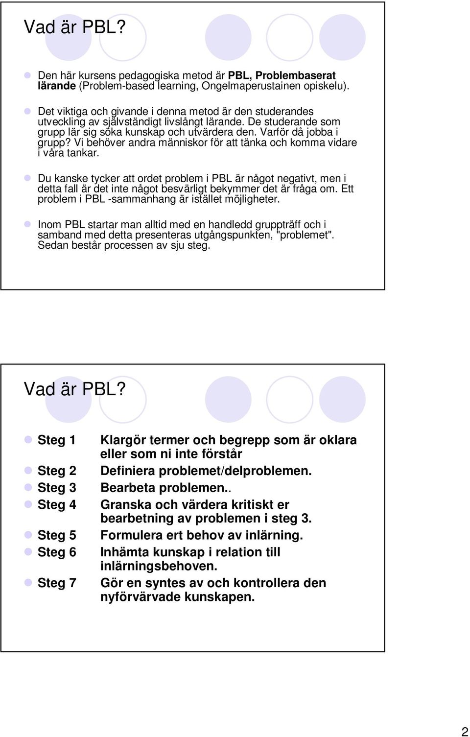 Vi behöver andra människor för att tänka och komma vidare i våra tankar.