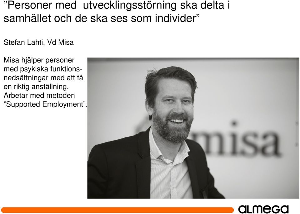 personer med psykiska funktionsnedsättningar med att få en