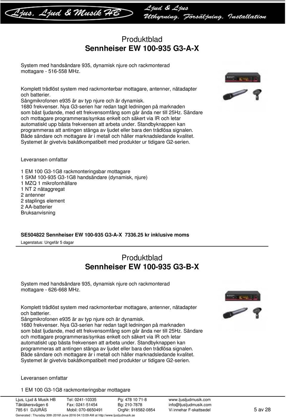 Nya G3-serien har redan tagit ledningen på marknaden som bäst ljudande, med ett frekvensomfång som går ända ner till 25Hz.