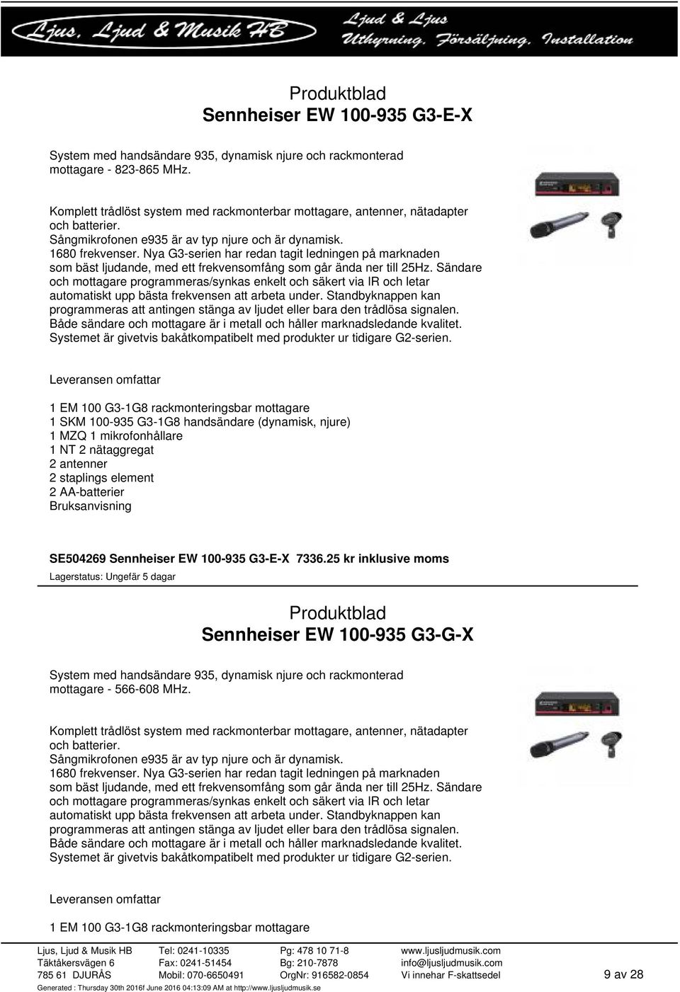 Nya G3-serien har redan tagit ledningen på marknaden som bäst ljudande, med ett frekvensomfång som går ända ner till 25Hz.