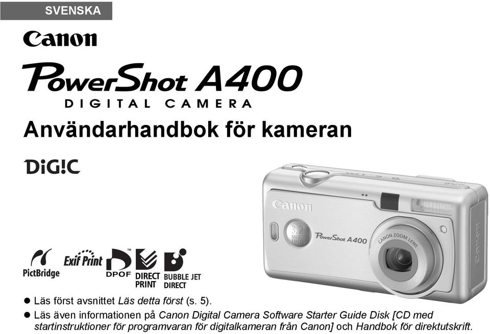 Läs även informationen på Canon Digital Camera Software Starter