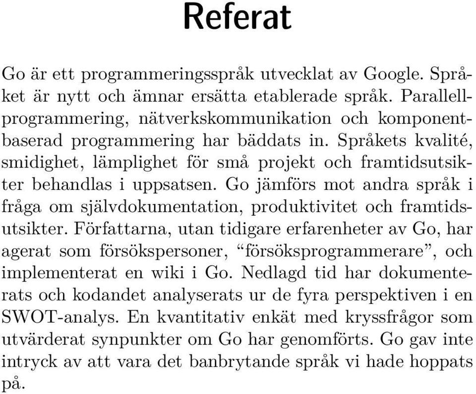 Go jämförs mot andra språk i fråga om självdokumentation, produktivitet och framtidsutsikter.