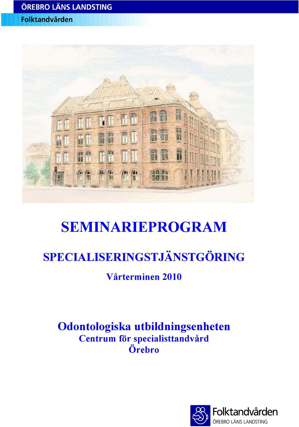 Vårterminen 2010 Odontologiska