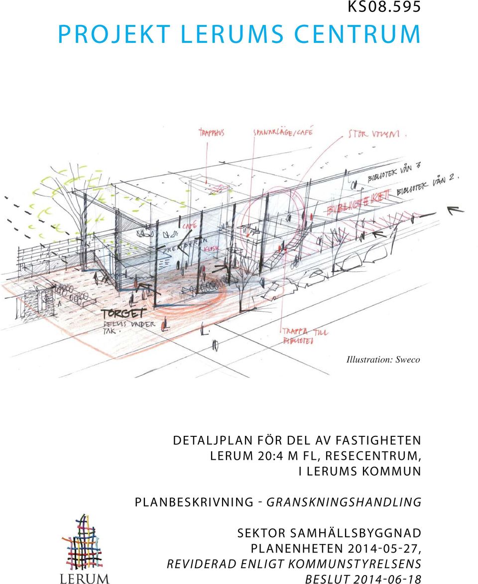 PLANBESKRIVNING - GRANSKNINGSHANDLING SEKTOR SAMHÄLLSBYGGNAD