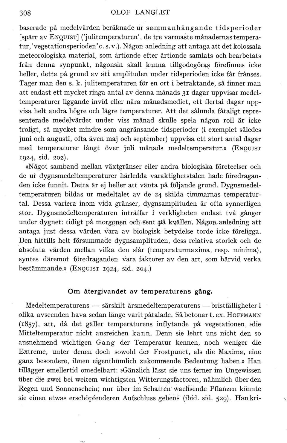 heller, detta på grund av att amplituden under tidsperioden icke får frånses. Tager man den s. k.