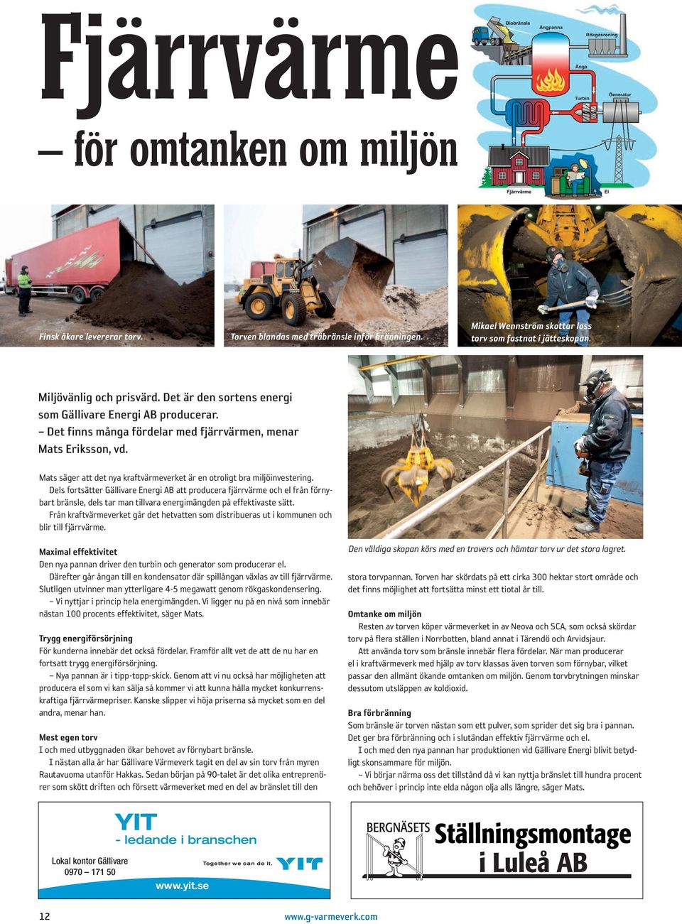 Mats säger att det nya kraftvärmeverket är en otroligt bra miljöinvestering.