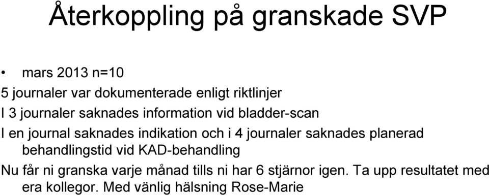 journaler saknades planerad behandlingstid vid KAD-behandling Nu får ni granska varje månad